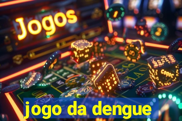 jogo da dengue